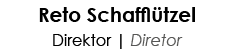 Reto Schaffl tzel Direktor | Diretor