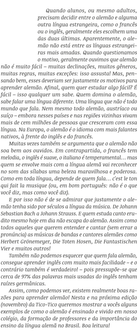 Quando alunos, ou mesmo adultos, precisam decidir entre o alem o e alguma outra l ngua estrangeira, como o franc s ou...