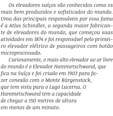 Os elevadores su os s o conhecidos como os mais bem produzidos e sofisticados do mundo. Uma das principais respons v...