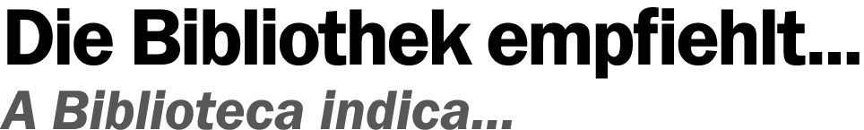 Die Bi­b­lio­thek empfiehlt... ?A Biblioteca indica...