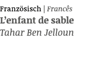 Franz sisch | Franc s L’enfant de sable Tahar Ben Jelloun