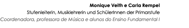 Monique Veith e Carla Rempel Stufenleiterin, Musiklehrerin und Sch lerInnen der Primarstufe Coordenadora, professora ...