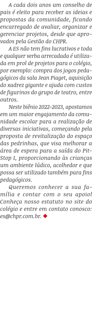 A cada dois anos um conselho de pais  eleito para receber as ideias e propostas da comunidade, ficando encarregado d...