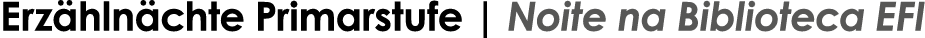 Erz hln chte Primarstufe | Noite na Biblioteca EFI