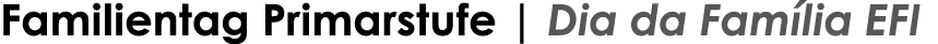 Familientag Primarstufe | Dia da Fam lia EFI