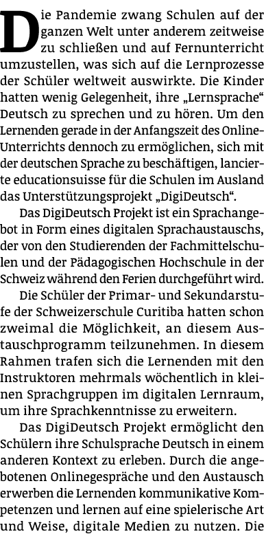 Die Pandemie zwang Schulen auf der ganzen Welt unter anderem zeitweise zu schlie en und auf Fernunterricht umzustelle...