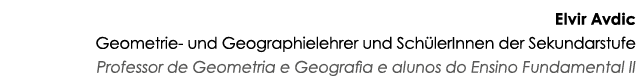 Elvir Avdic Geometrie- und Geographielehrer und Sch lerInnen der Sekundarstufe Professor de Geometria e Geografia e a...