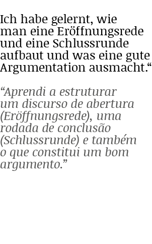 Ich habe gelernt, wie man eine Er ffnungsrede und eine Schlussrunde aufbaut und was eine gute Argumentation ausmacht....