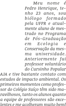 Meu nome  Pedro Henrique, tenho 23 anos, sou bi logo formado pela UFPR e atualmente aluno de mestrado no Programa de...
