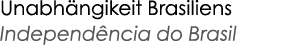Unabh ngikeit Brasiliens Independ ncia do Brasil