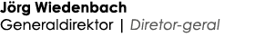 J rg Wiedenbach Generaldirektor | Diretor-geral