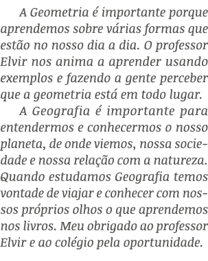 A Geometria  importante porque aprendemos sobre v rias formas que est o no nosso dia a dia. O professor Elvir nos an...