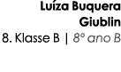 Lu za Buquera Giublin 8. Klasse B | 8º ano B