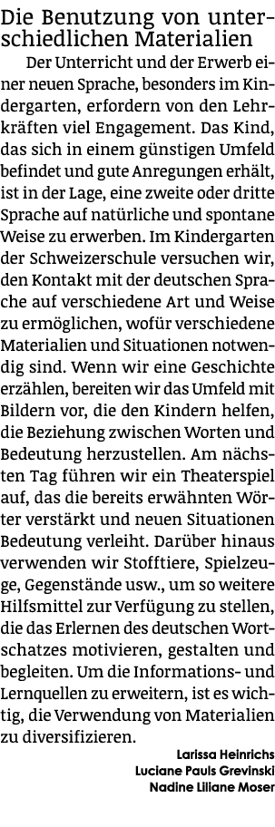 Die Benutzung von unterschiedlichen Materialien Der Unterricht und der Erwerb einer neuen Sprache, besonders im Kinde...