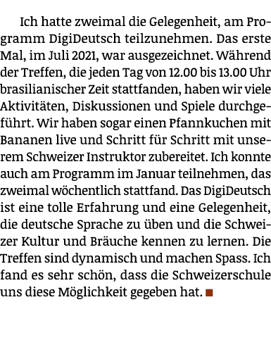 Ich hatte zweimal die Gelegenheit, am Programm DigiDeutsch teilzunehmen. Das erste Mal, im Juli 2021, war ausgezeichn...