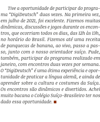 Tive a oportunidade de participar do programa “DigiDeutsch” duas vezes. Na primeira vez, em julho de 2021, foi excele...