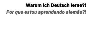 Warum ich Deutsch lerne?! Por que estou aprendendo alem o?!