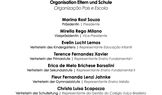 Organisation Eltern und Schule Organiza o Pais e Escola Marina Rost Souza Pr sidentin | Presidente Mirella Rego Mila...