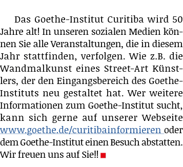 Das Goethe-Institut Curitiba wird 50 Jahre alt! In unseren sozialen Medien k nnen Sie alle Veranstaltungen, die in di...